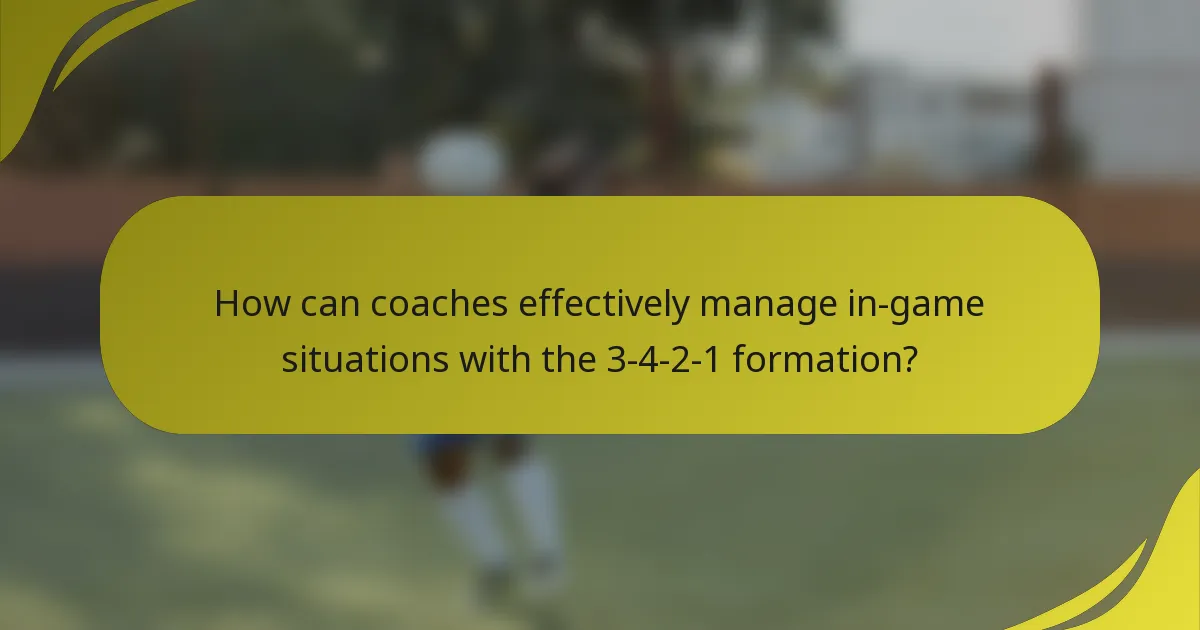 How can coaches effectively manage in-game situations with the 3-4-2-1 formation?