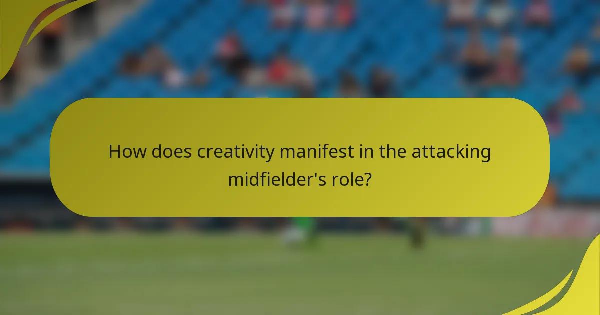 How does creativity manifest in the attacking midfielder's role?