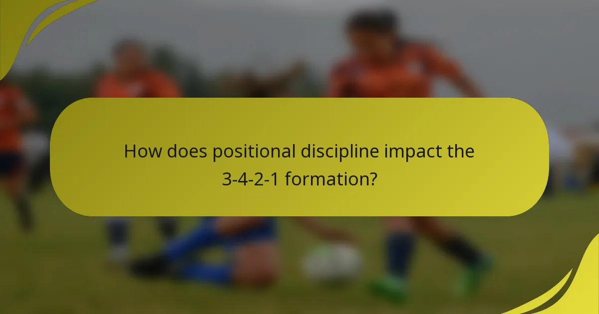 How does positional discipline impact the 3-4-2-1 formation?