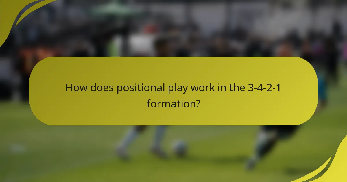 How does positional play work in the 3-4-2-1 formation?