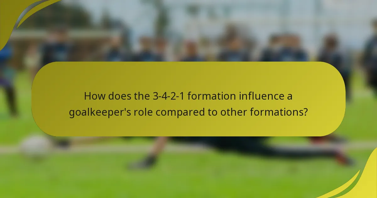 How does the 3-4-2-1 formation influence a goalkeeper's role compared to other formations?