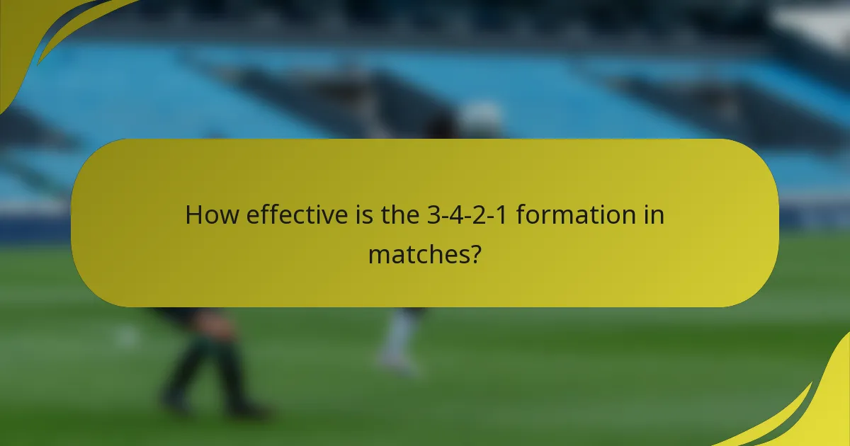 How effective is the 3-4-2-1 formation in matches?