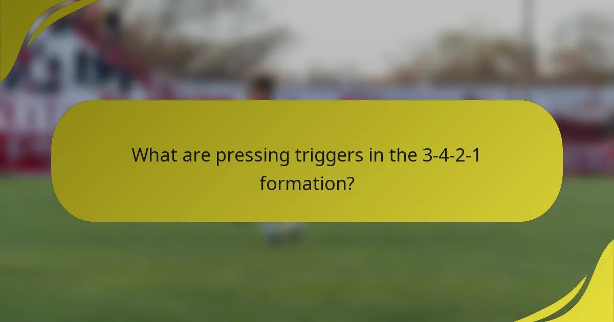 What are pressing triggers in the 3-4-2-1 formation?