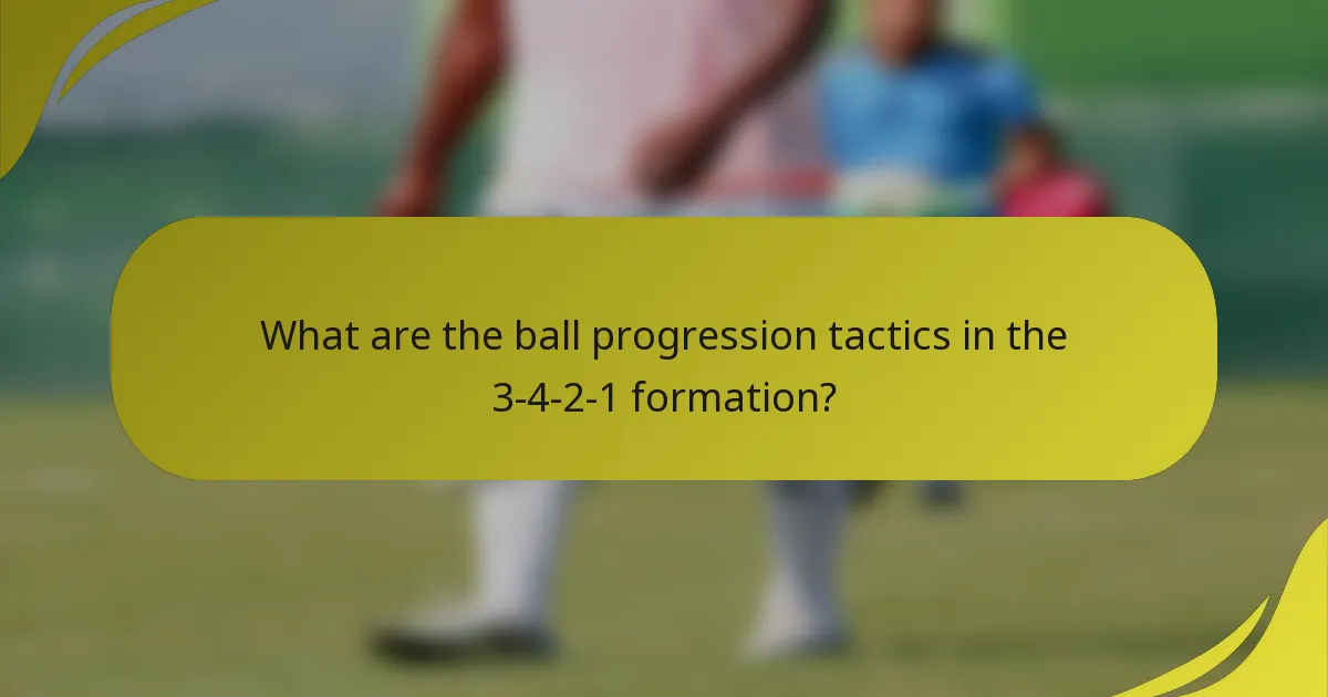 What are the ball progression tactics in the 3-4-2-1 formation?