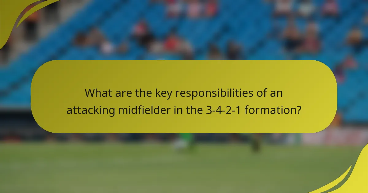 What are the key responsibilities of an attacking midfielder in the 3-4-2-1 formation?