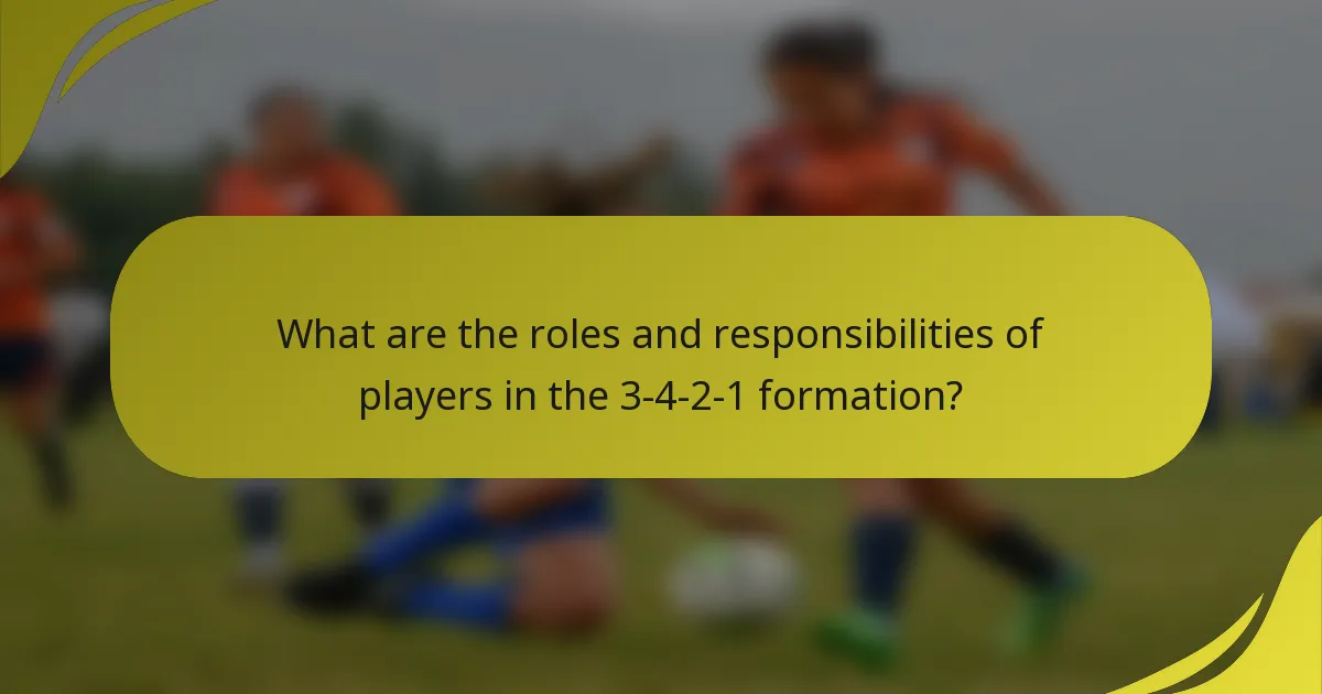 What are the roles and responsibilities of players in the 3-4-2-1 formation?