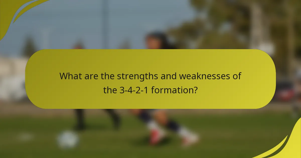 What are the strengths and weaknesses of the 3-4-2-1 formation?
