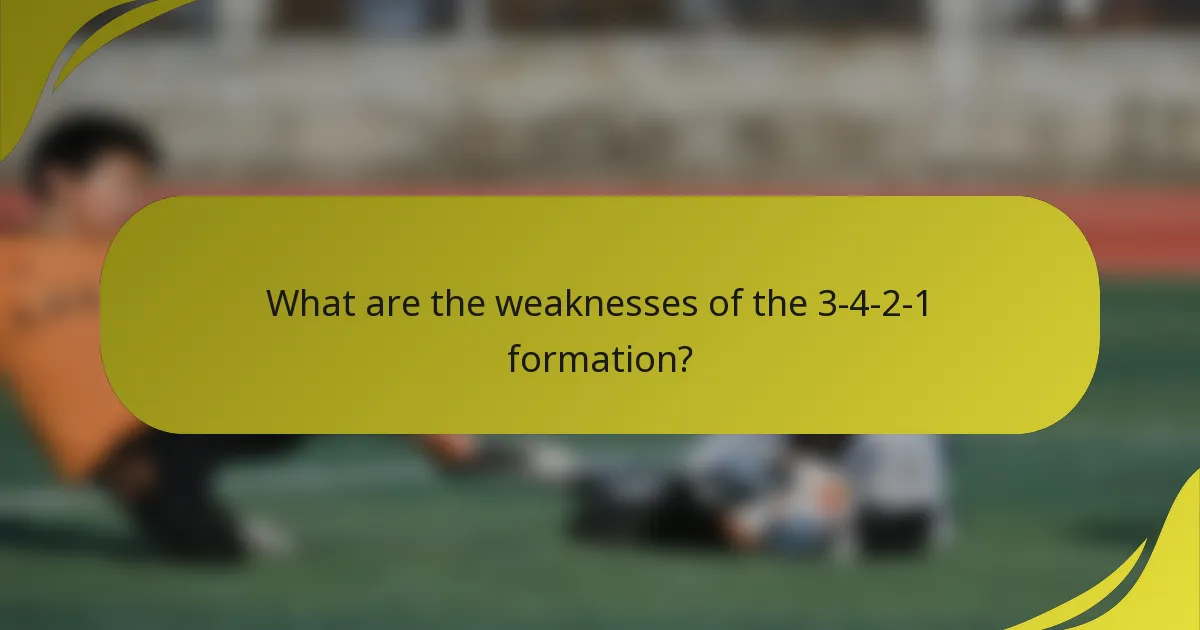 What are the weaknesses of the 3-4-2-1 formation?