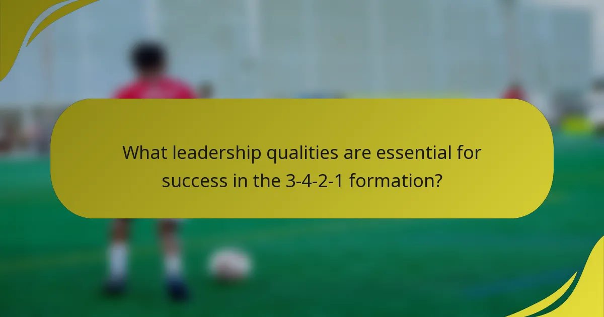 What leadership qualities are essential for success in the 3-4-2-1 formation?